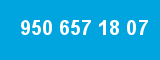 950 657 18 07